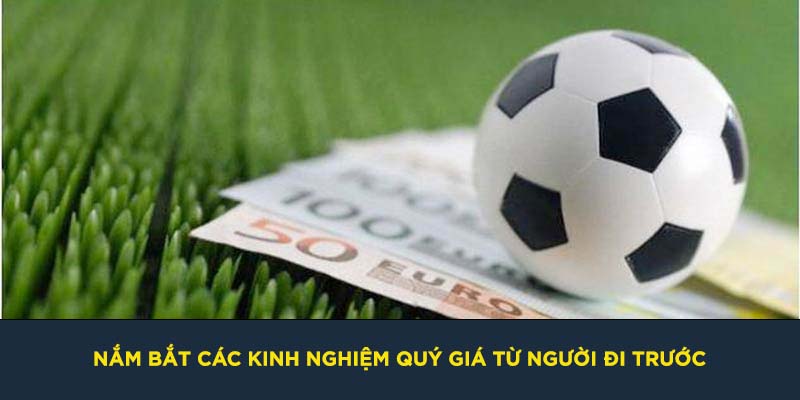 Nắm bắt các kinh nghiệm quý giá từ người đi trước