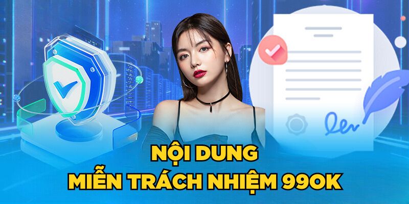 Nội dung miễn trách nhiệm 99ok