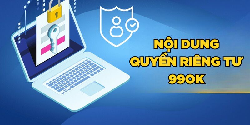 Nội dung quyền riêng tư 99ok